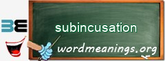 WordMeaning blackboard for subincusation